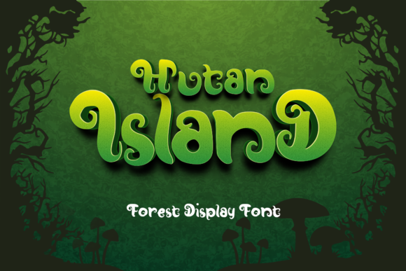 Hutan-Island: A Stylish Display Font